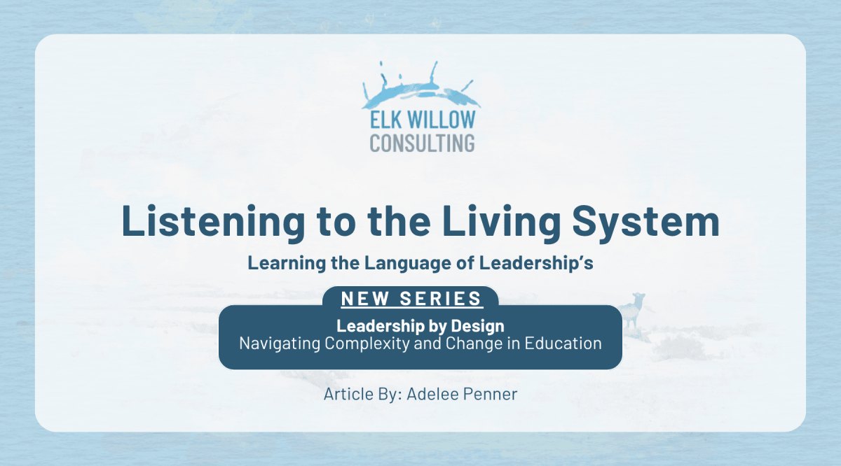 Listening to the Living System: Learning the Language of Leadership’s